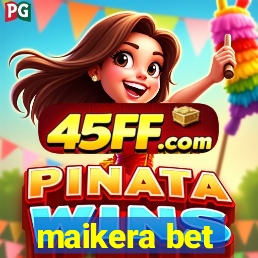 maikera bet